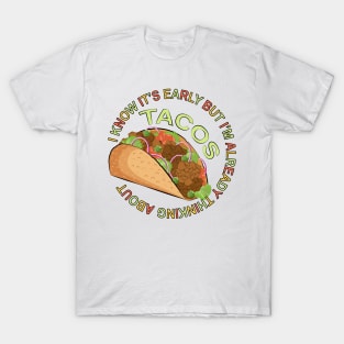 Thinking About Tacos - Funny Taco T-Shirt